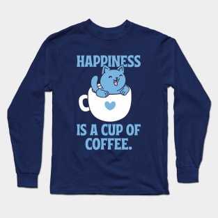 Happiness is a Cup of Coffee Long Sleeve T-Shirt